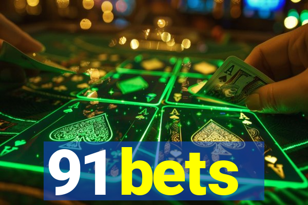 91 bets