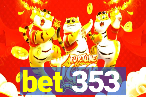 bet 353