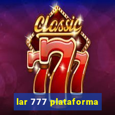 lar 777 plataforma