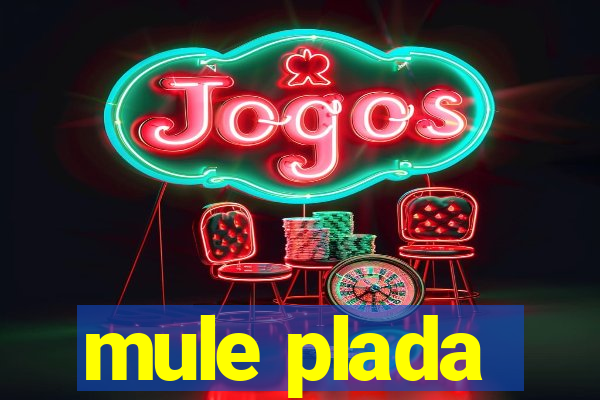 mule plada