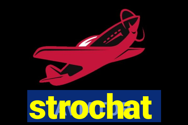 strochat