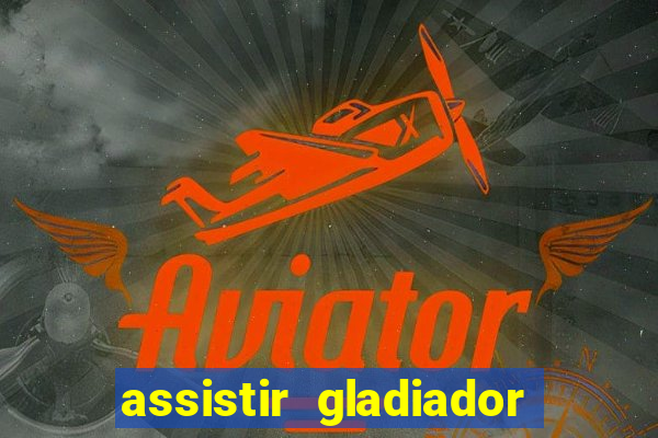 assistir gladiador 2 online grátis