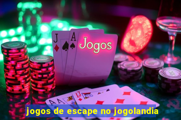 jogos de escape no jogolandia