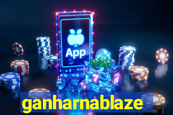 ganharnablaze