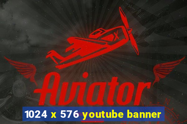 1024 x 576 youtube banner