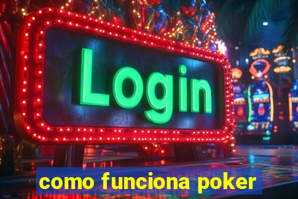 como funciona poker