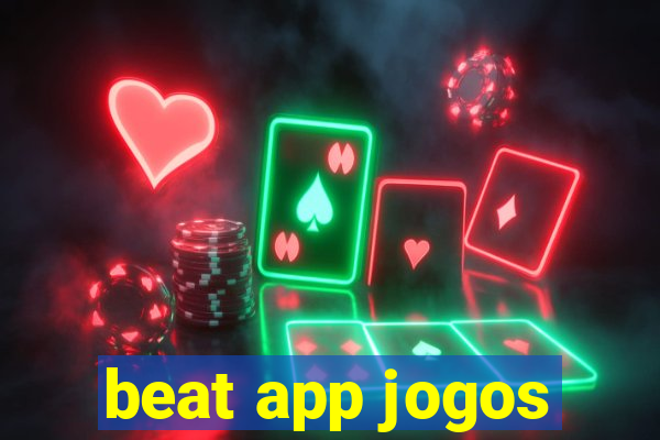 beat app jogos