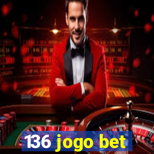 136 jogo bet