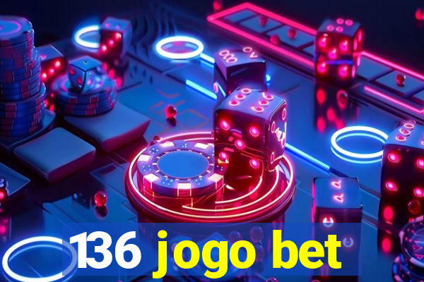 136 jogo bet