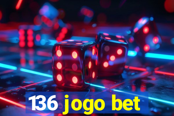 136 jogo bet