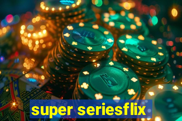 super seriesflix