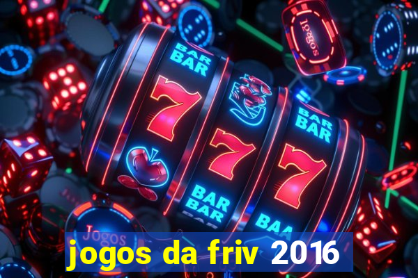 jogos da friv 2016