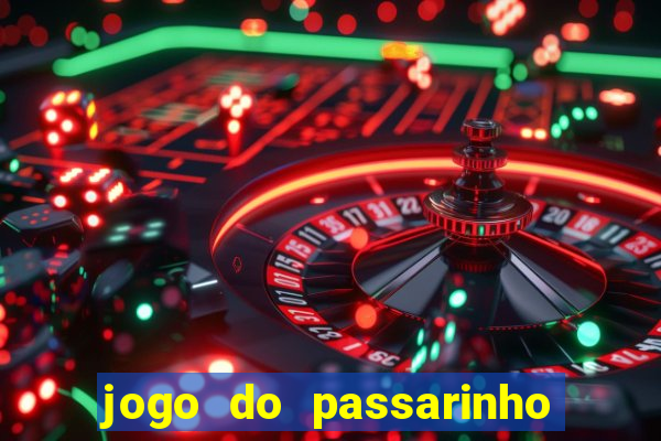 jogo do passarinho que da dinheiro