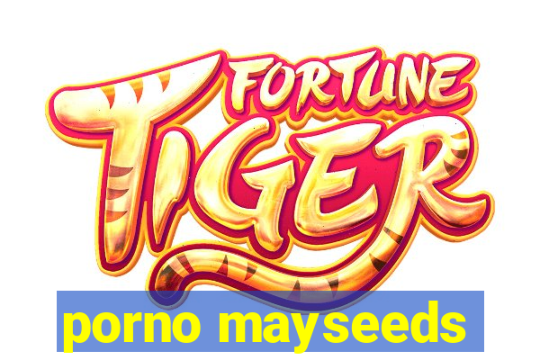 porno mayseeds