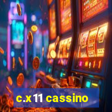 c.x11 cassino