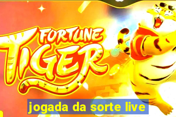 jogada da sorte live