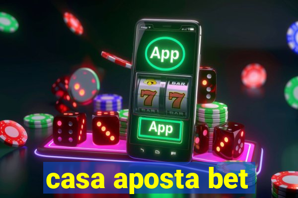 casa aposta bet