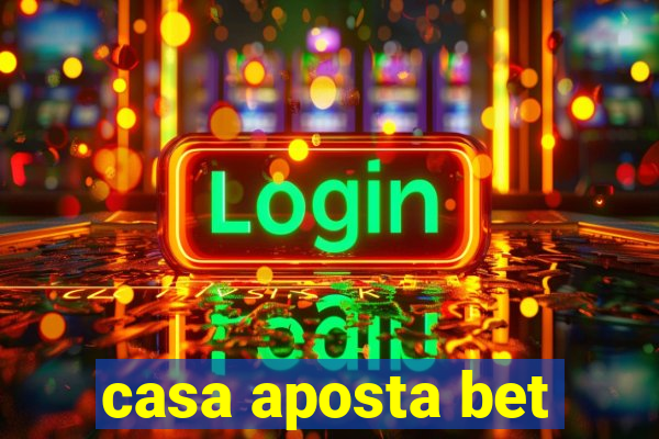 casa aposta bet