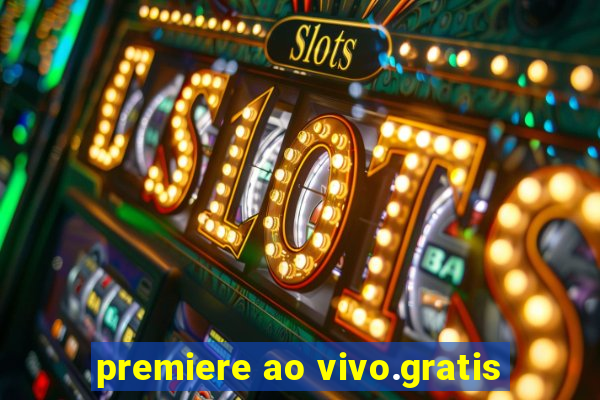 premiere ao vivo.gratis