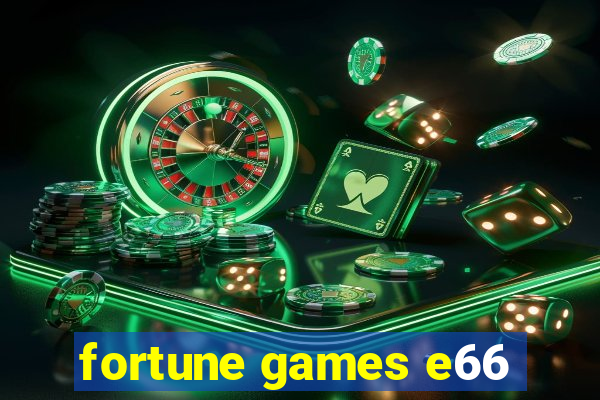 fortune games e66