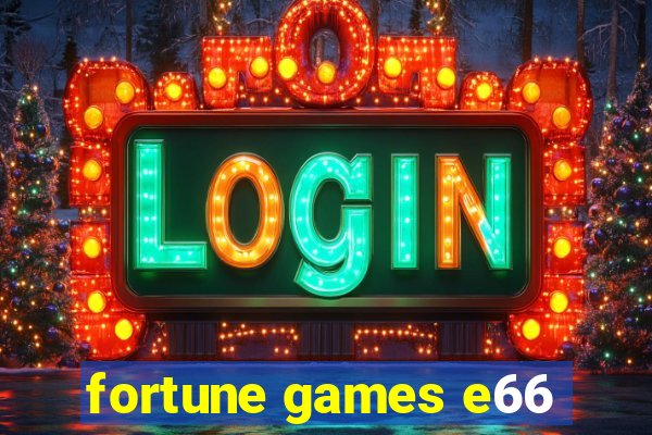 fortune games e66