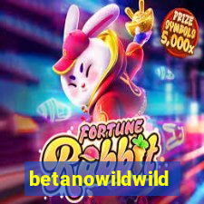 betanowildwild