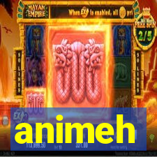 animeh