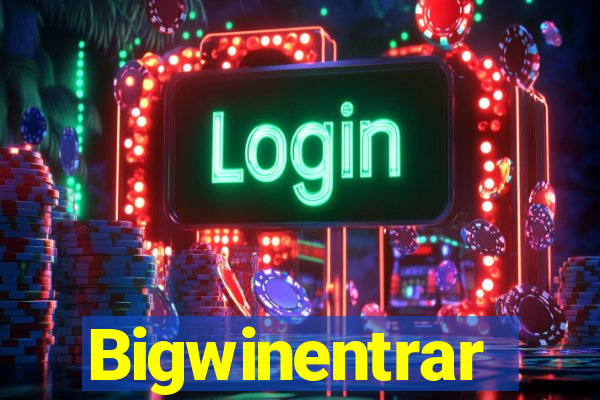 Bigwinentrar