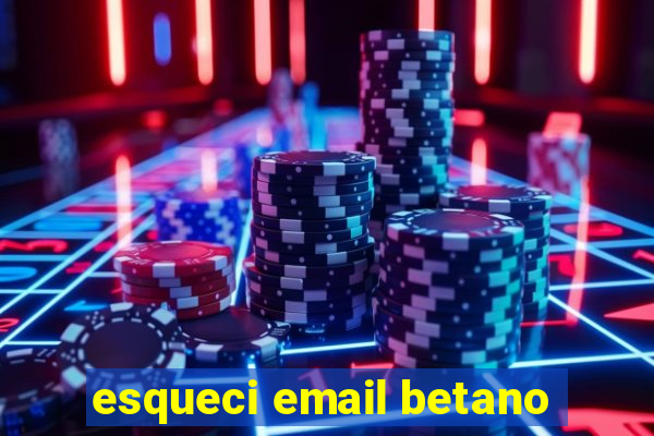 esqueci email betano