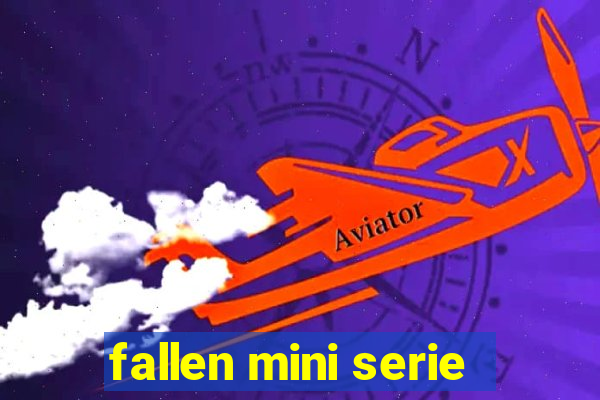 fallen mini serie