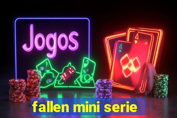 fallen mini serie