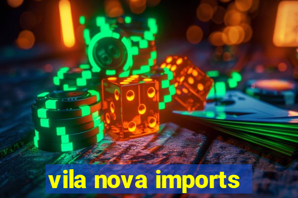 vila nova imports