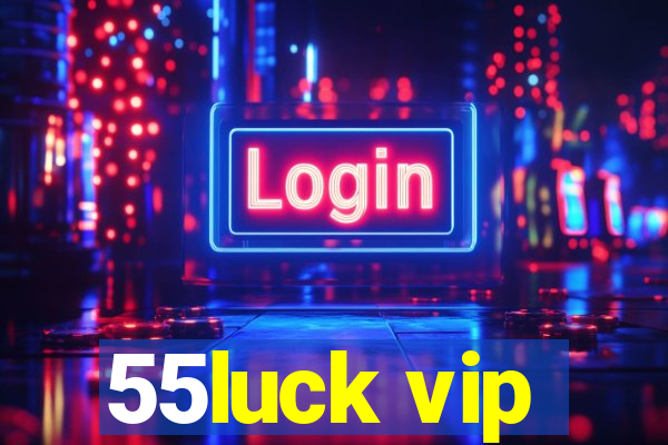 55luck vip