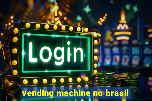 vending machine no brasil