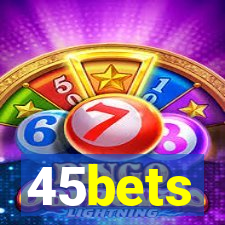 45bets