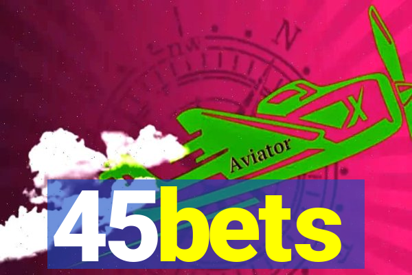 45bets