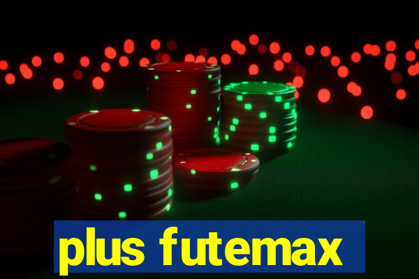 plus futemax