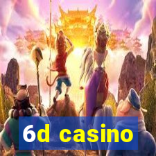 6d casino