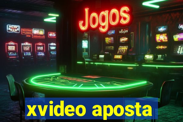 xvideo aposta