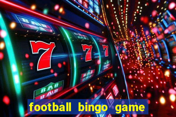 football bingo game - play now