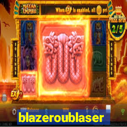 blazeroublaser