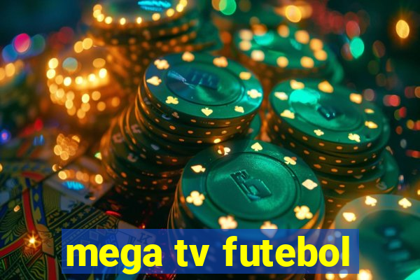 mega tv futebol