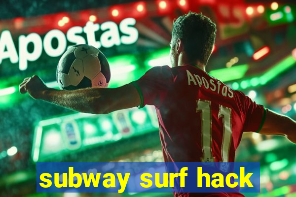 subway surf hack