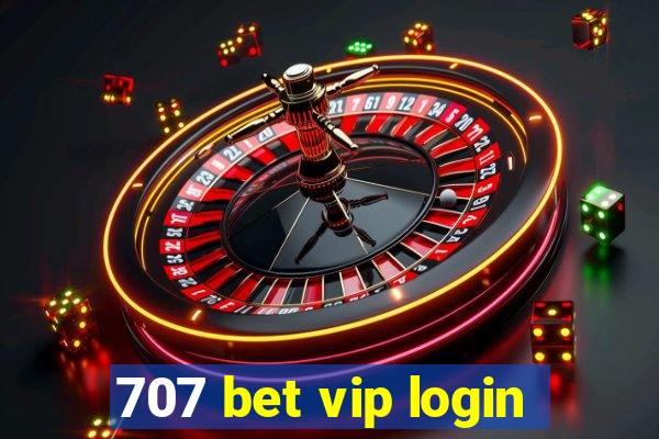 707 bet vip login