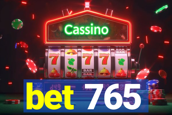 bet 765