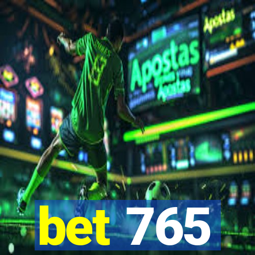 bet 765