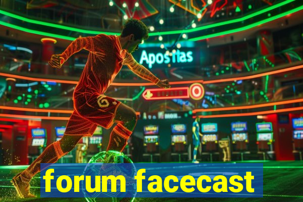 forum facecast