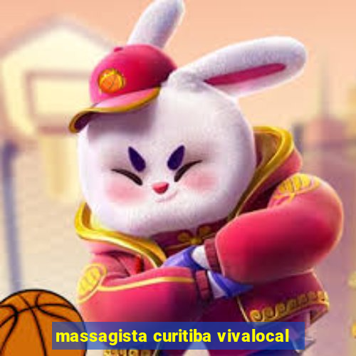 massagista curitiba vivalocal