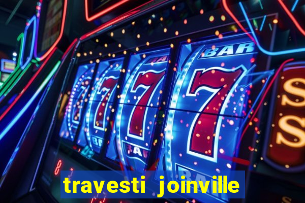 travesti joinville vila nova