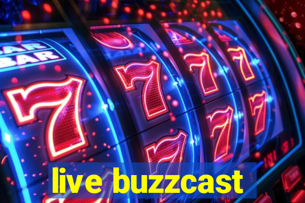 live buzzcast